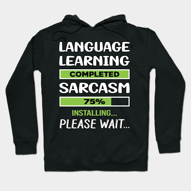 Funny Sarcasm Language Learning Hoodie by relativeshrimp